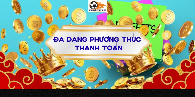 7BALLREVIEW__ĐA DẠNG PHƯƠNG THỨC THANH TOÁN