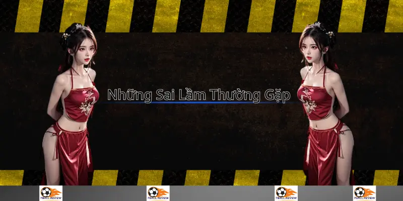 7ball.review__Những Sai Lầm Thường Gặp