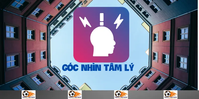 7ball.review__góc nhìn tâm lý